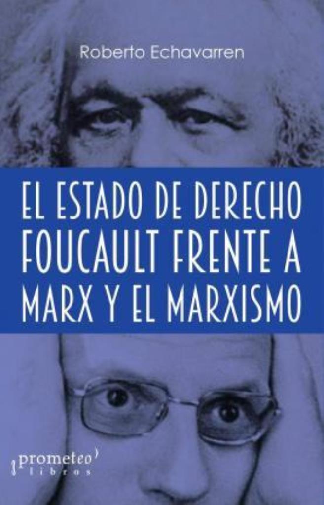 ESTADO DE DERECHO, EL- FOUCAULT FRENTE A MARX Y EL MARXISMO