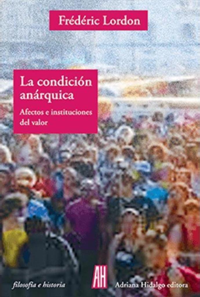 CONDICIÑN ANÁRQUICA, LA - Colección: FilosofÑa e historia